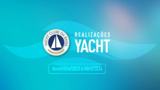 Realizações Yacht Clube da Bahia - Novembro 2023 a Abril 2024
